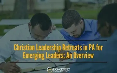 Christian Leadership Retreats in PA for Emerging Leaders: An Overview