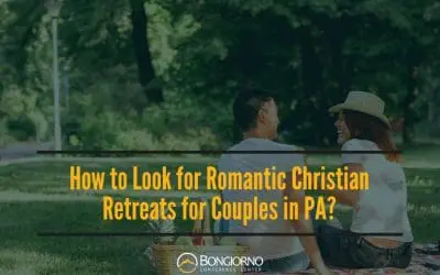 How to Look for Romantic Christian Retreats for Couples in PA?