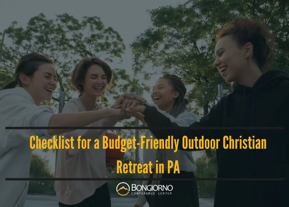 Checklist for a Budget-Friendly Outdoor Christian Retreat in PA