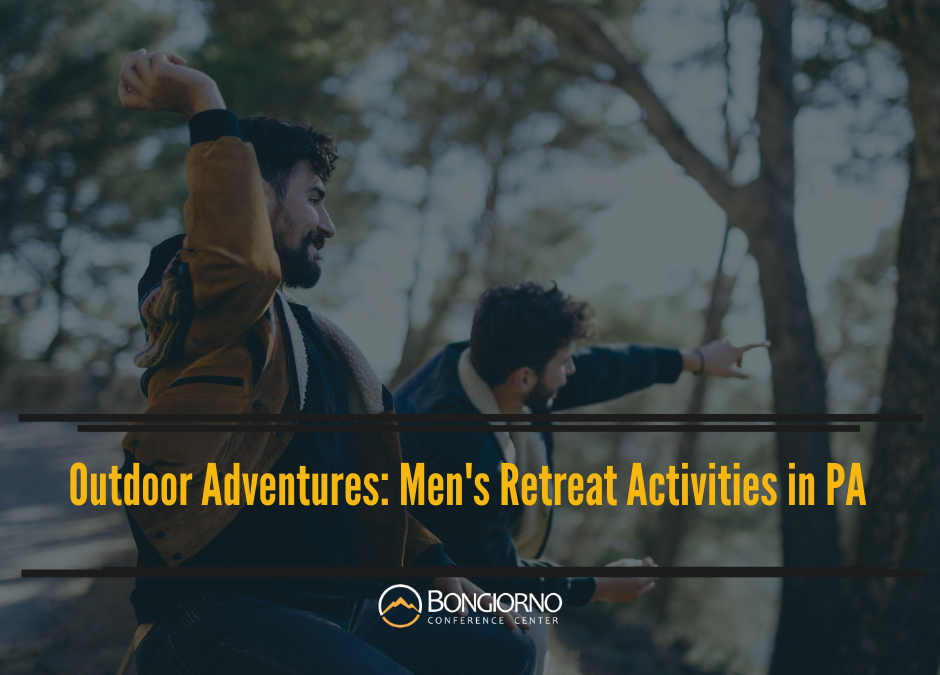 Outdoor Adventures: Men’s Retreat Activities in PA